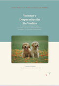 Vacunas y Desparasitación sin vueltas - Guía pràctica para perros